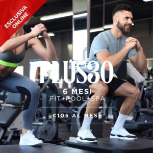 PLUS UNDER 30 FIT+POOL+SPA 6 MESI