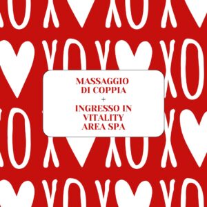 INGRESSO VITALITY SPA + MASSAGGIO DI COPPIA