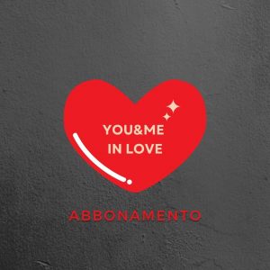 ABBONAMENTO YOU&ME