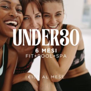 ABBONAMENTO UNDER 30 FIT+POOL+SPA 6 MESI