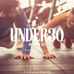 SPECIALE 4 MESI "FIT+POOL" UNDER30