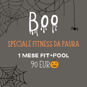 Speciale Halloween: ABBONAMENTO "FIT+POOL" 1 MESE
